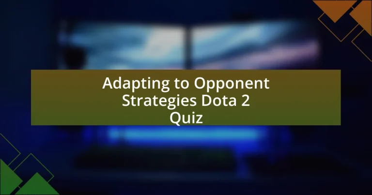 Adapting to Opponent Strategies Dota 2 Quiz