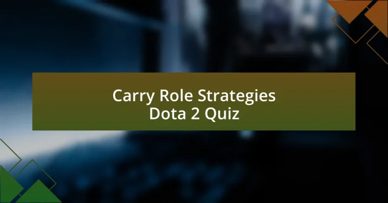 Carry Role Strategies Dota 2 Quiz