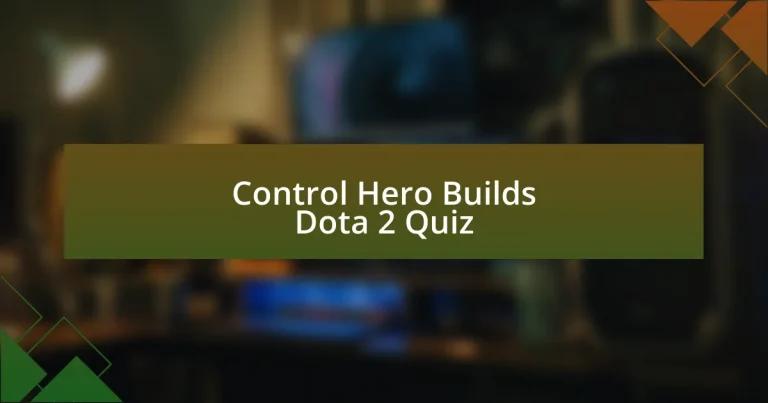 Control Hero Builds Dota 2 Quiz