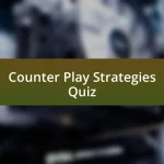 Counter Play Strategies Quiz