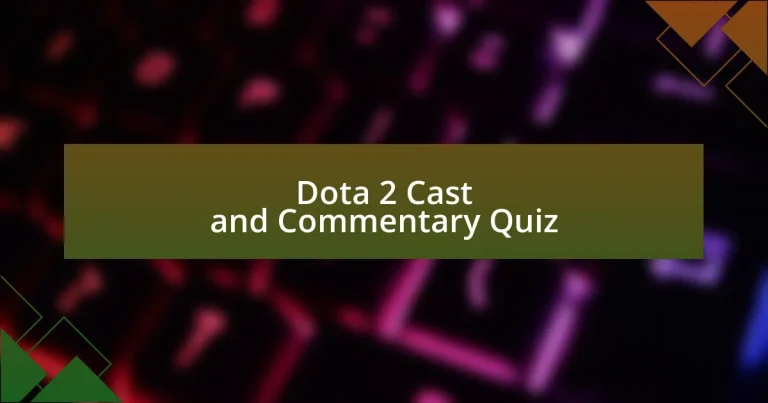 Dota 2 Cast and Commentary Quiz