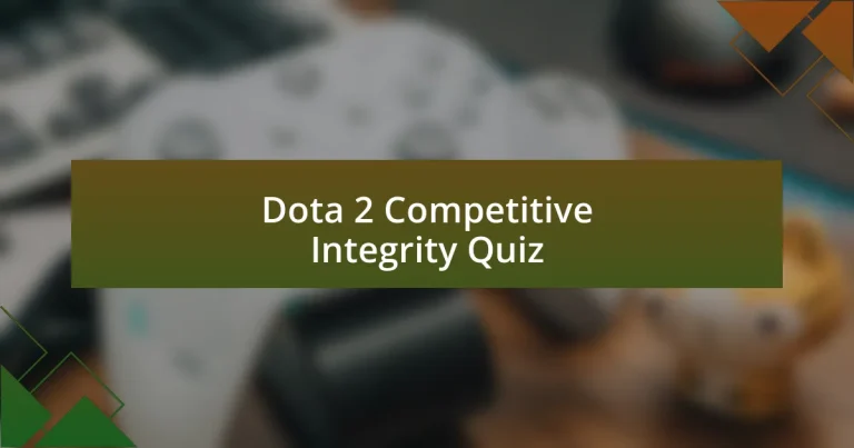 Dota 2 Competitive Integrity Quiz