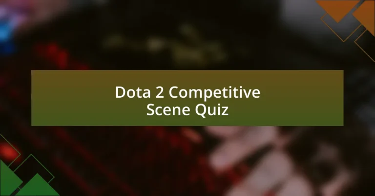 Dota 2 Competitive Scene Quiz