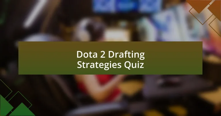 Dota 2 Drafting Strategies Quiz