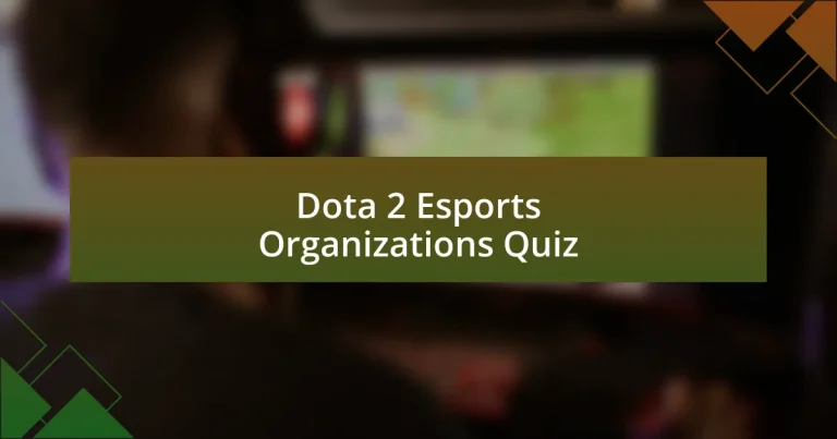 Dota 2 Esports Organizations Quiz