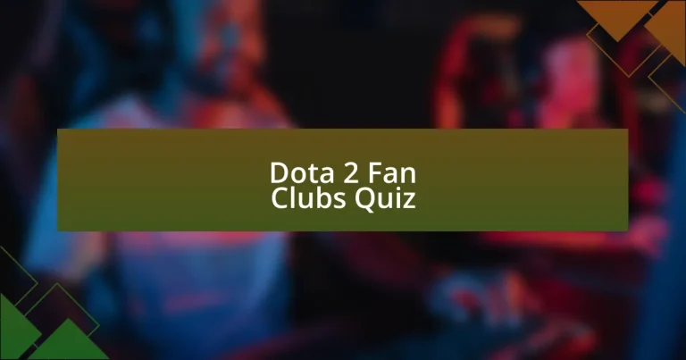 Dota 2 Fan Clubs Quiz