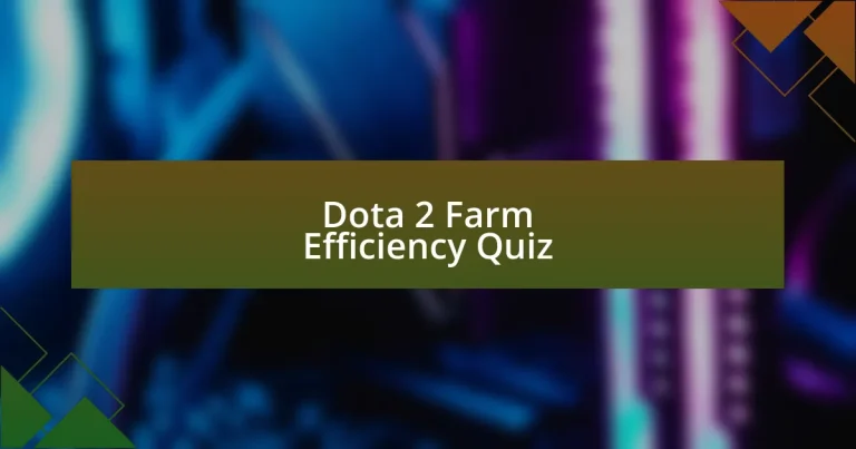 Dota 2 Farm Efficiency Quiz