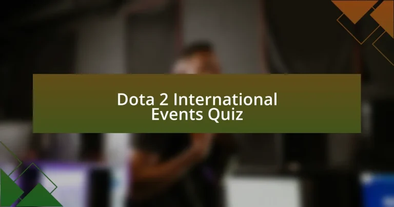 Dota 2 International Events Quiz