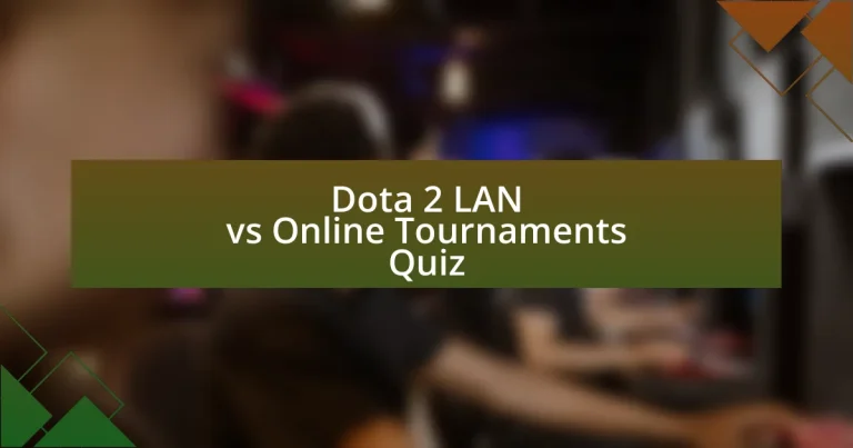 Dota 2 LAN vs Online Tournaments Quiz