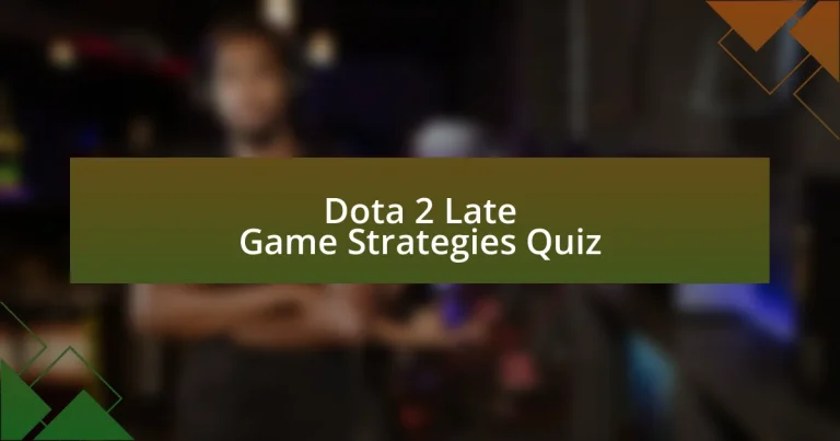 Dota 2 Late Game Strategies Quiz