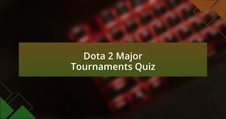 Dota 2 Major Tournaments Quiz