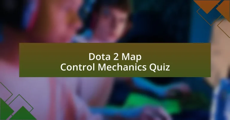 Dota 2 Map Control Mechanics Quiz