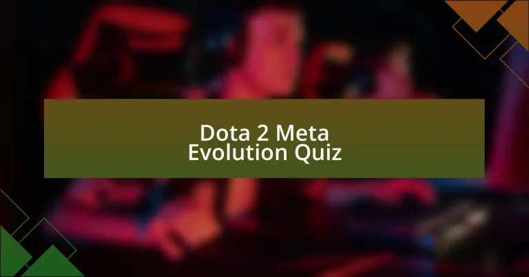 Dota 2 Meta Evolution Quiz