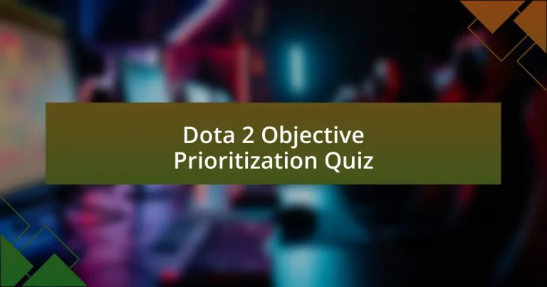 Dota 2 Objective Prioritization Quiz