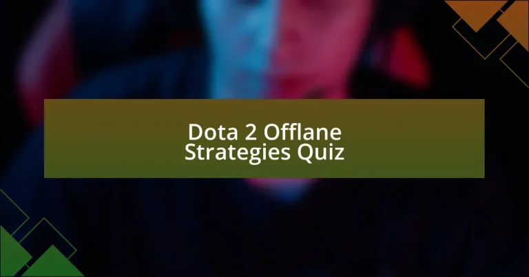 Dota 2 Offlane Strategies Quiz