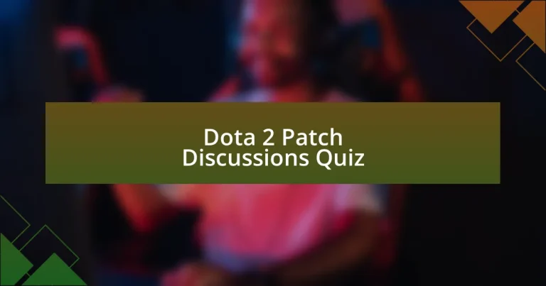 Dota 2 Patch Discussions Quiz