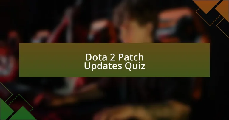 Dota 2 Patch Updates Quiz