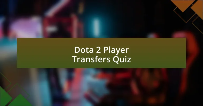 Dota 2 Player Transfers Quiz