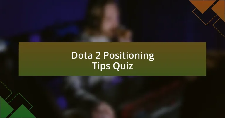 Dota 2 Positioning Tips Quiz