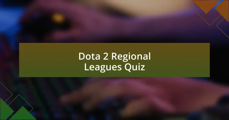 Dota 2 Regional Leagues Quiz