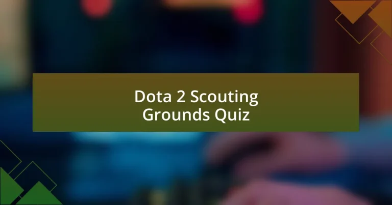 Dota 2 Scouting Grounds Quiz