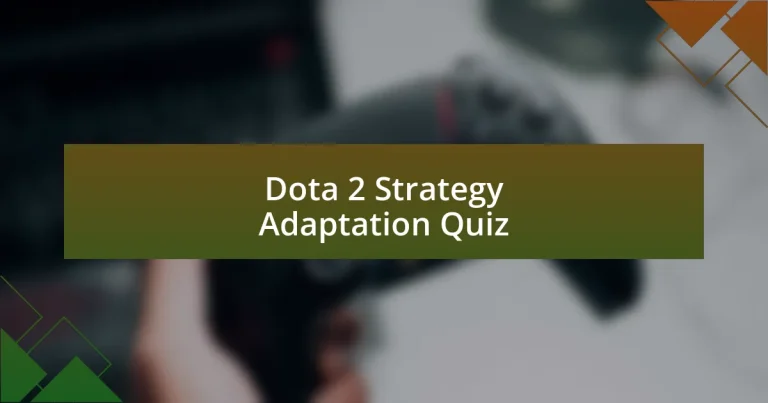 Dota 2 Strategy Adaptation Quiz