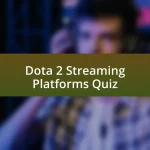 Dota 2 Streaming Platforms Quiz