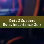 Dota 2 Support Roles Importance Quiz