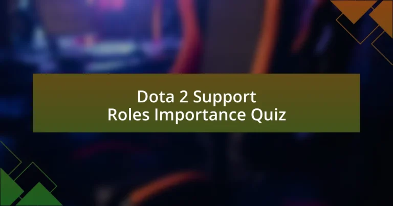 Dota 2 Support Roles Importance Quiz