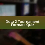 Dota 2 Tournament Formats Quiz