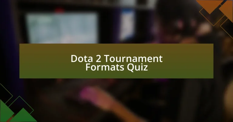 Dota 2 Tournament Formats Quiz