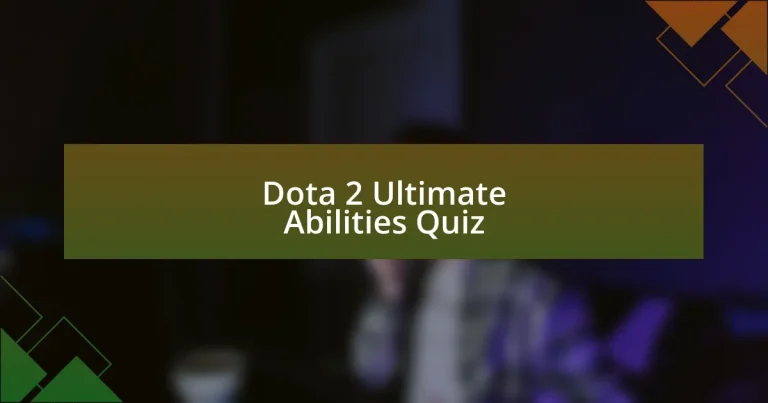 Dota 2 Ultimate Abilities Quiz