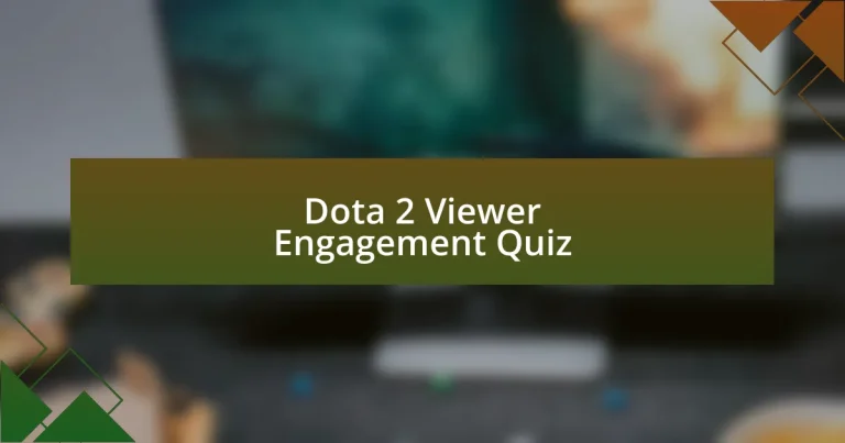 Dota 2 Viewer Engagement Quiz