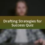 Drafting Strategies for Success Quiz