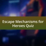 Escape Mechanisms for Heroes Quiz