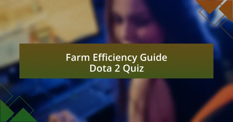 Farm Efficiency Guide Dota 2 Quiz