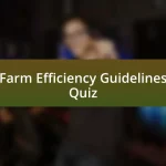 Farm Efficiency Guidelines Quiz