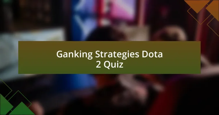 Ganking Strategies Dota 2 Quiz