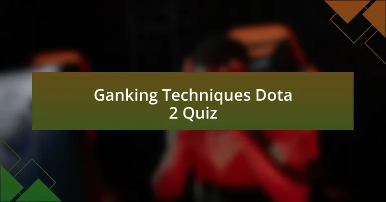 Ganking Techniques Dota 2 Quiz