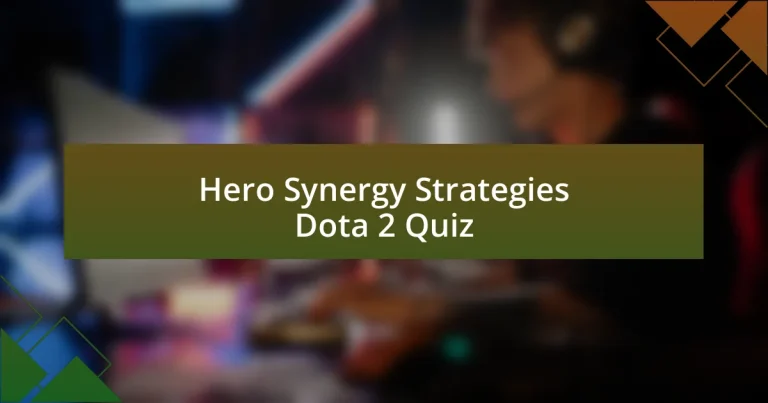 Hero Synergy Strategies Dota 2 Quiz