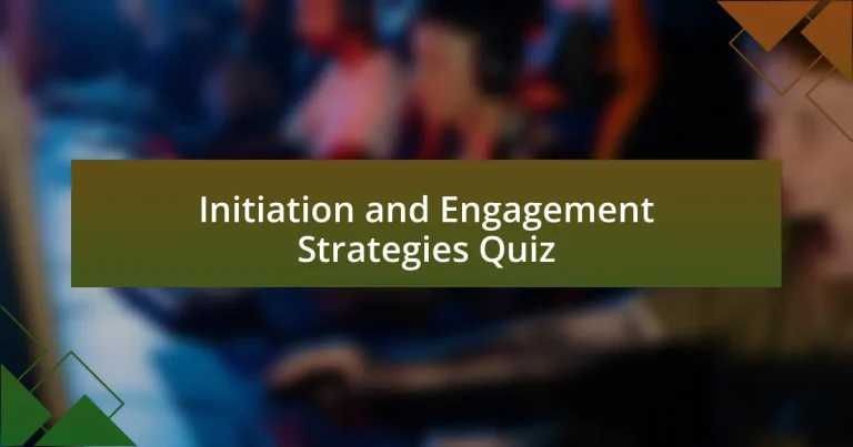 Initiation and Engagement Strategies Quiz