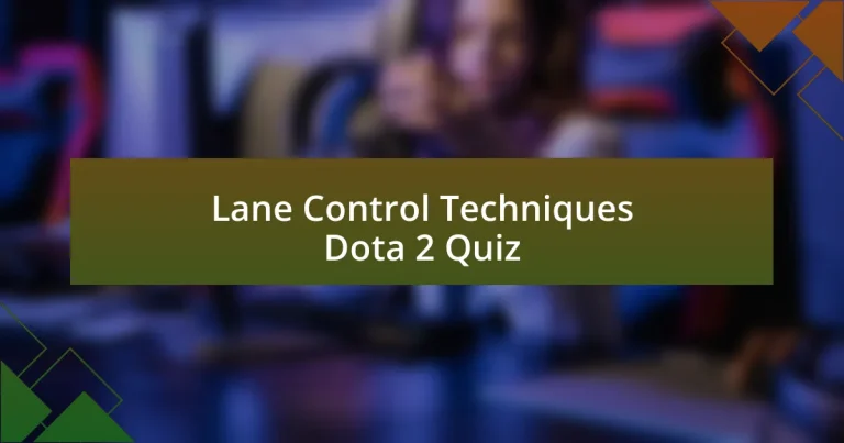 Lane Control Techniques Dota 2 Quiz