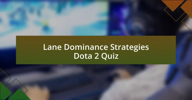 Lane Dominance Strategies Dota 2 Quiz