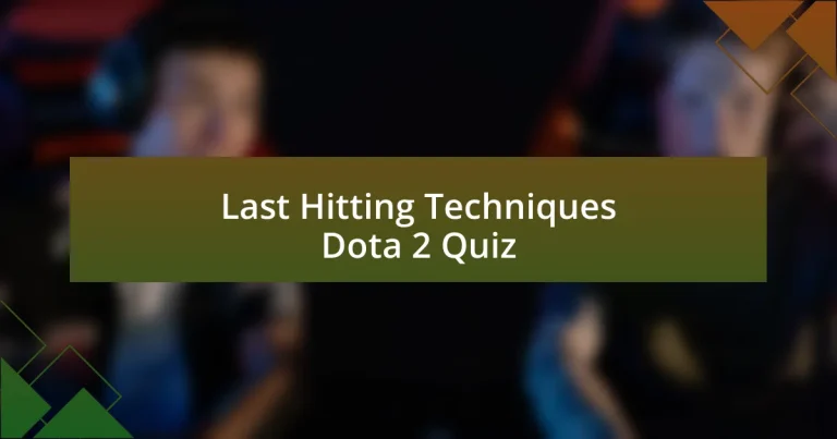 Last Hitting Techniques Dota 2 Quiz