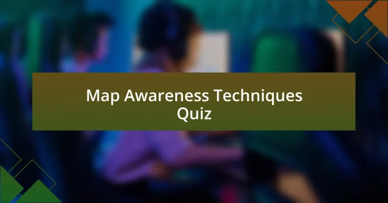 Map Awareness Techniques Quiz