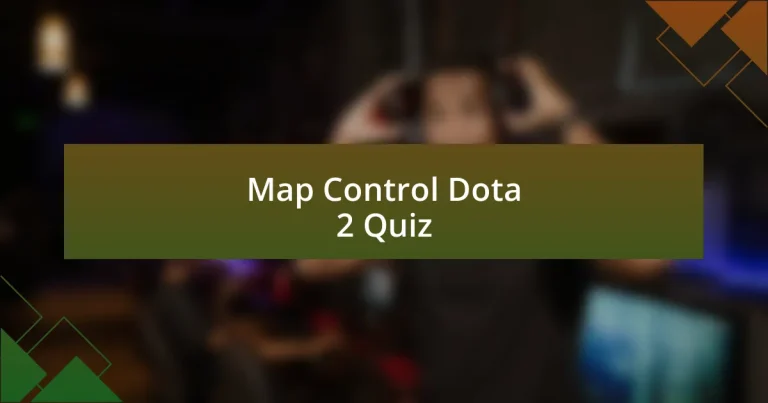 Map Control Dota 2 Quiz