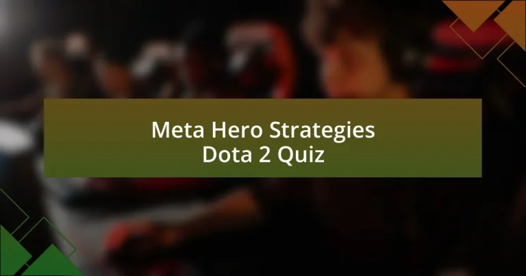 Meta Hero Strategies Dota 2 Quiz