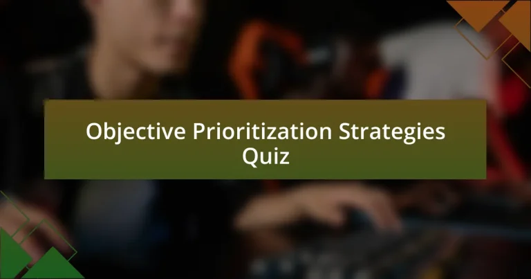 Objective Prioritization Strategies Quiz