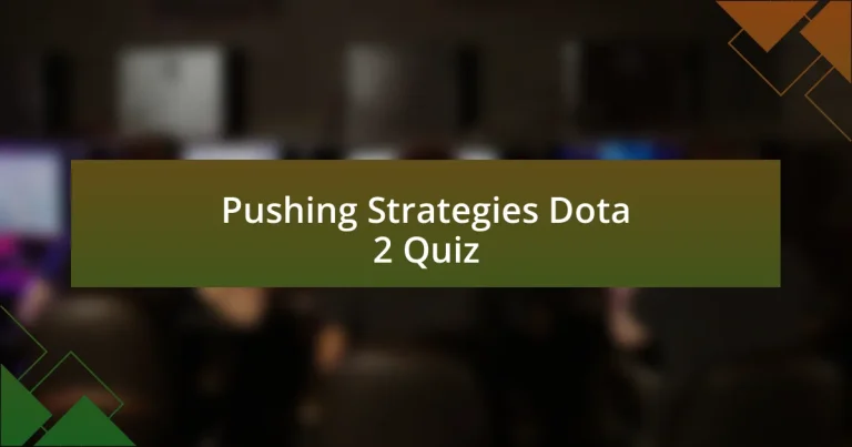 Pushing Strategies Dota 2 Quiz