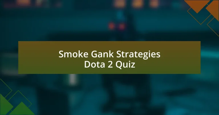 Smoke Gank Strategies Dota 2 Quiz